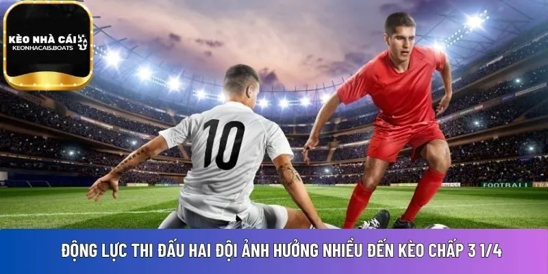 kèo chấp 3 1/4