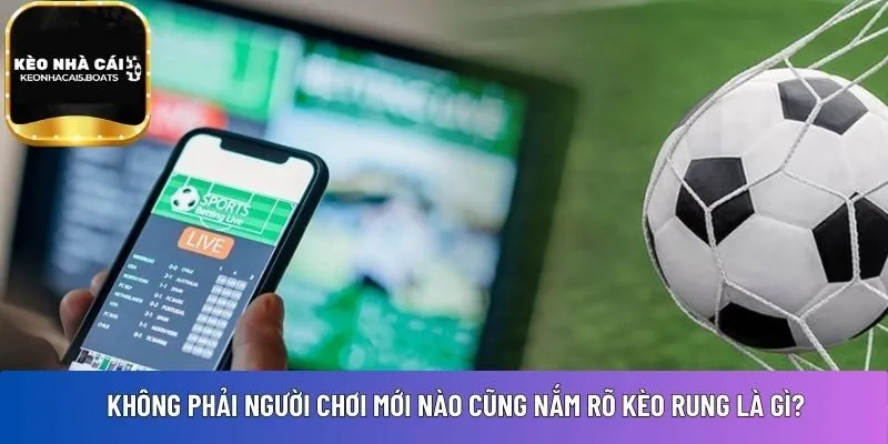  kèo rung là gì?