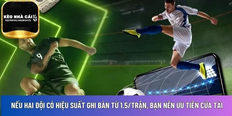 hiệu suất ghi bàn từ 1.5/trận