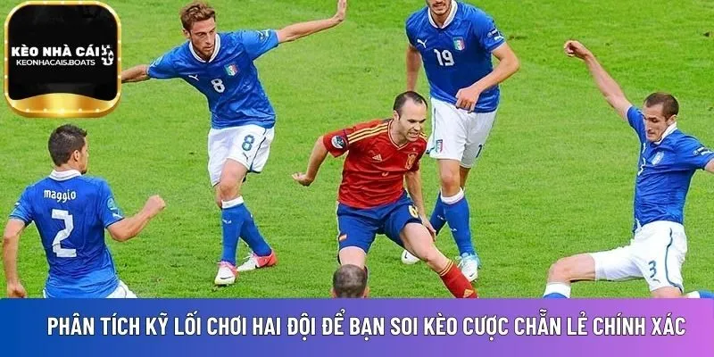 Phân tích kỹ lối chơi hai đội