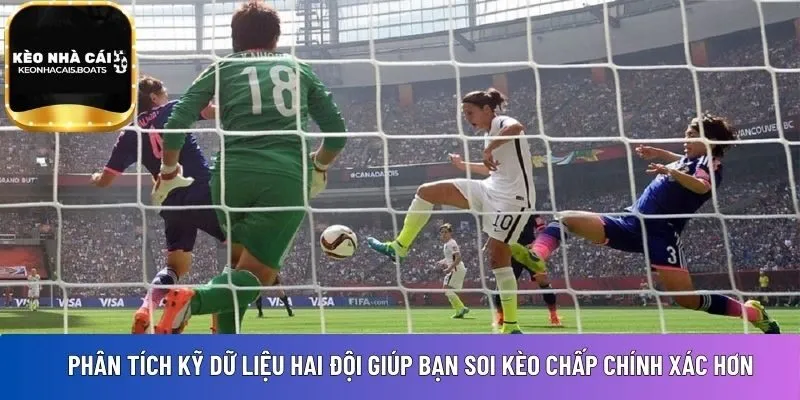 Phân tích kỹ lưỡng dữ liệu hai đội